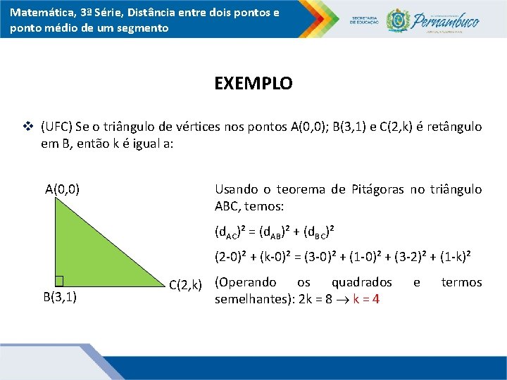 Matemática, 3ª Série, Distância entre dois pontos e ponto médio de um segmento EXEMPLO