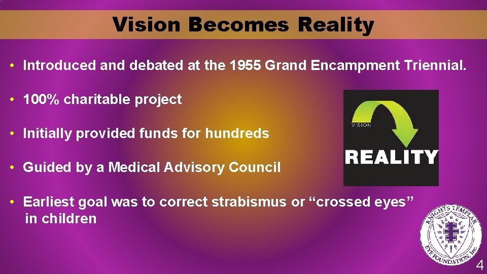 Vision Becomes Reality • Introduced and debated at the 1955 Grand Encampment Triennial. •