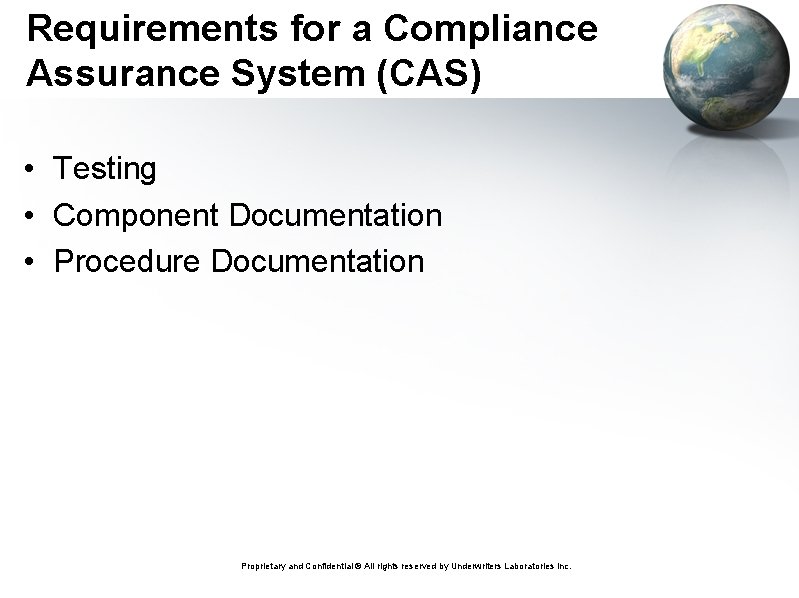 Requirements for a Compliance Assurance System (CAS) • Testing • Component Documentation • Procedure