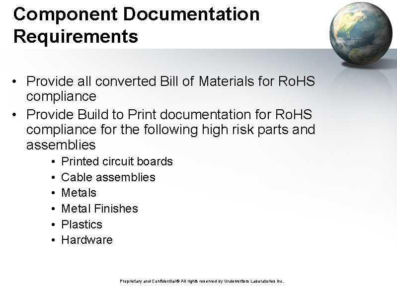 Component Documentation Requirements • Provide all converted Bill of Materials for Ro. HS compliance