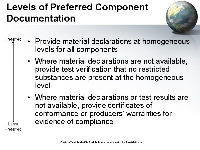 Levels of Preferred Component Documentation Preferred • Provide material declarations at homogeneous levels for