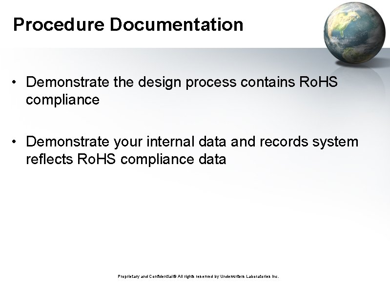 Procedure Documentation • Demonstrate the design process contains Ro. HS compliance • Demonstrate your