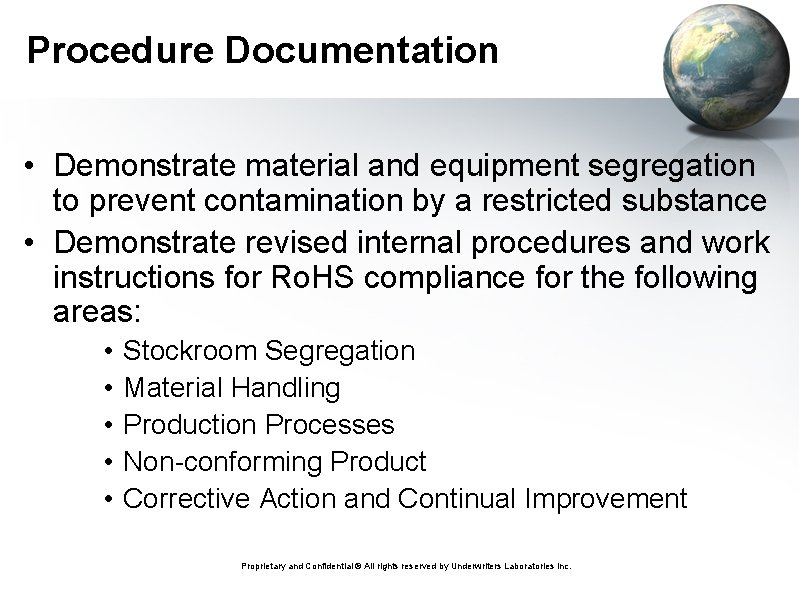 Procedure Documentation • Demonstrate material and equipment segregation to prevent contamination by a restricted