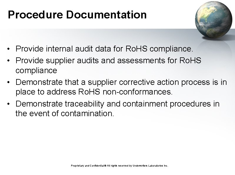 Procedure Documentation • Provide internal audit data for Ro. HS compliance. • Provide supplier