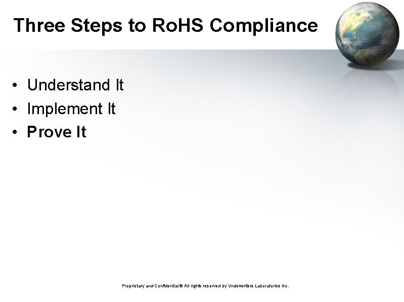 Three Steps to Ro. HS Compliance • Understand It • Implement It • Prove