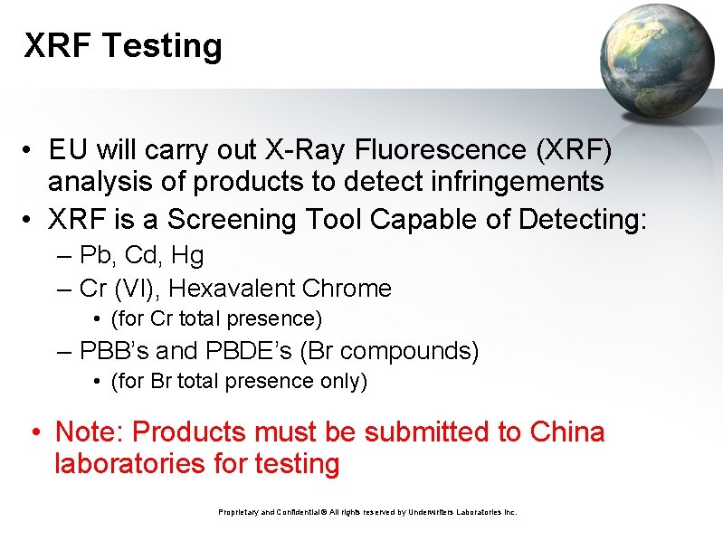 XRF Testing • EU will carry out X-Ray Fluorescence (XRF) analysis of products to
