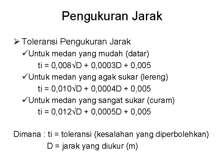 Pengukuran Jarak Ø Toleransi Pengukuran Jarak üUntuk medan yang mudah (datar) ti = 0,