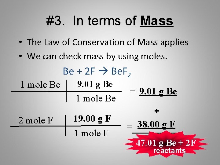 #3. In terms of Mass • The Law of Conservation of Mass applies •