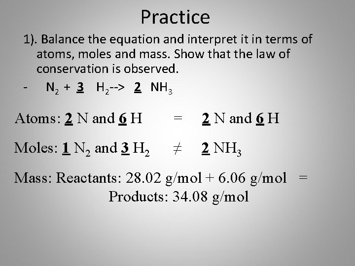 Practice 1). Balance the equation and interpret it in terms of atoms, moles and