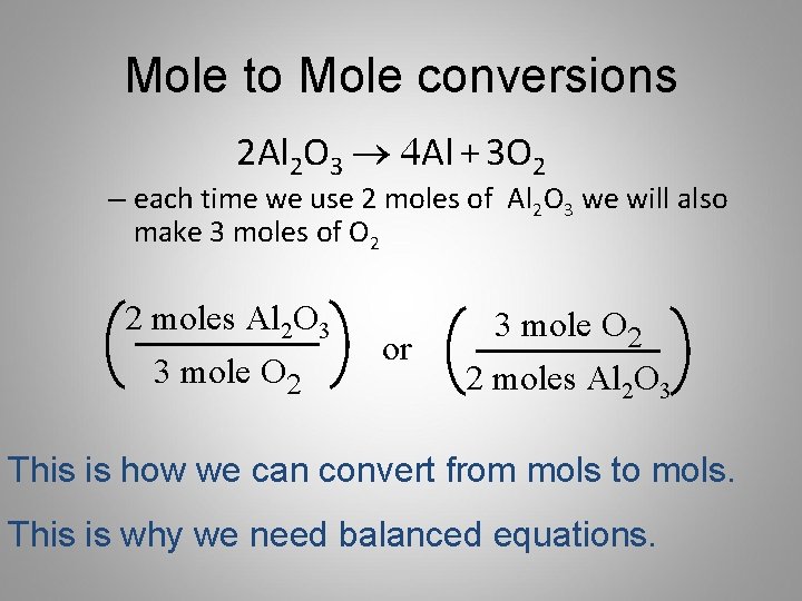 Mole to Mole conversions 2 Al 2 O 3 ® 4 Al + 3