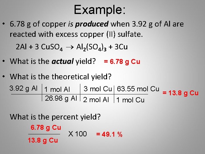 Example: • 6. 78 g of copper is produced when 3. 92 g of