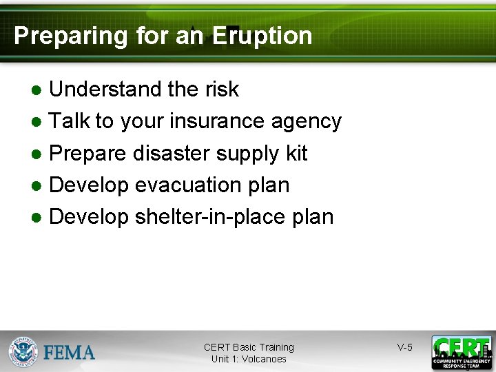 Preparing for an Eruption ● Understand the risk ● Talk to your insurance agency