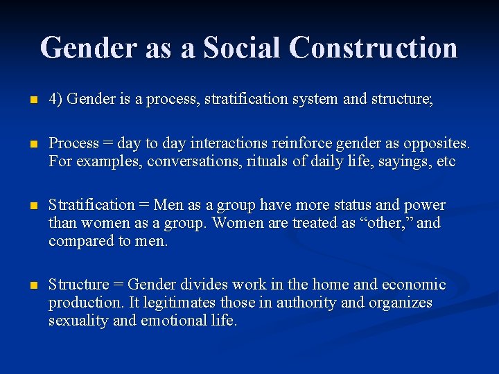 Gender as a Social Construction n 4) Gender is a process, stratification system and