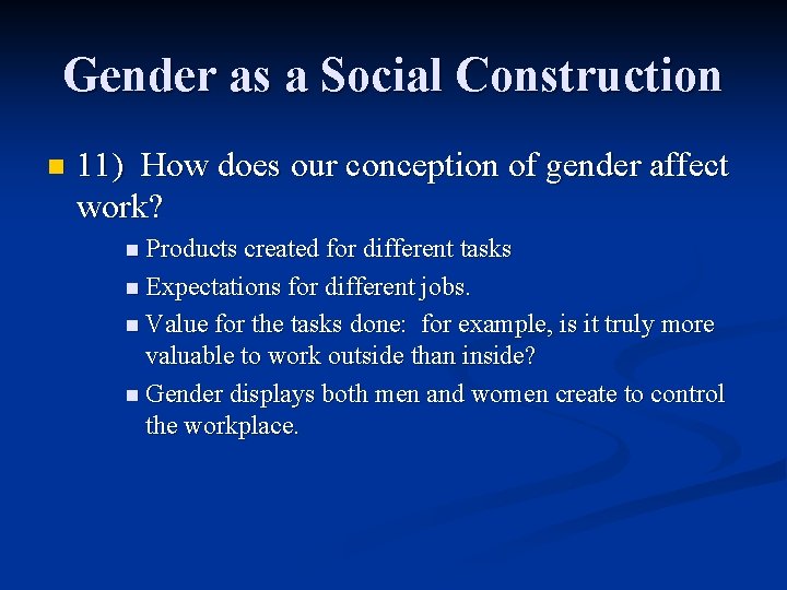 Gender as a Social Construction n 11) How does our conception of gender affect