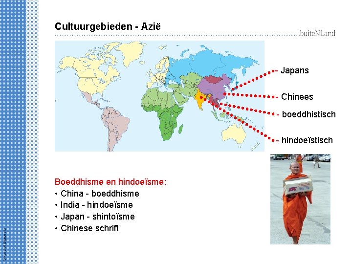 Cultuurgebieden - Azië - Japans - Chinees - boeddhistisch - hindoeïstisch Boeddhisme en hindoeïsme:
