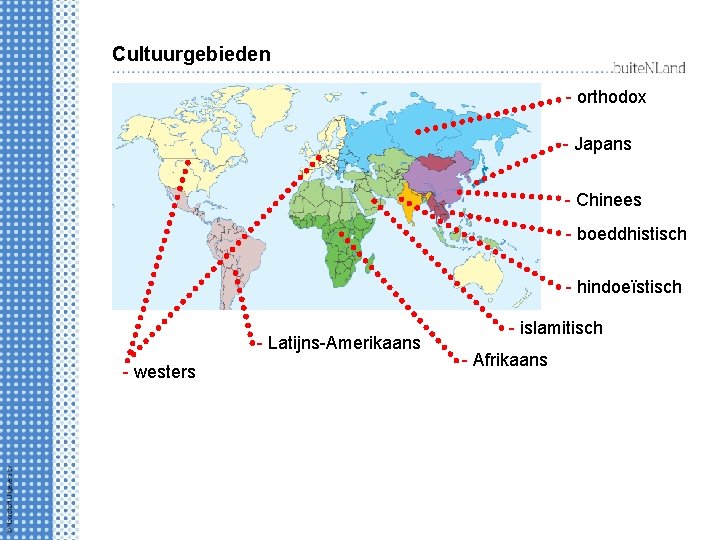 Cultuurgebieden - orthodox - Japans - Chinees - boeddhistisch - hindoeïstisch - Latijns-Amerikaans -