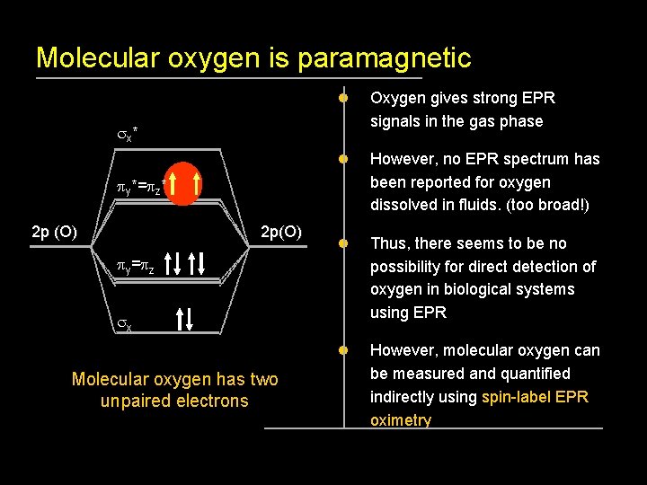 Molecular oxygen is paramagnetic l Oxygen gives strong EPR signals in the gas phase