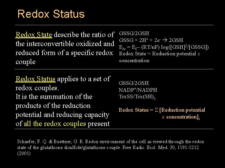 Redox Status Redox State describe the ratio of the interconvertible oxidized and reduced form
