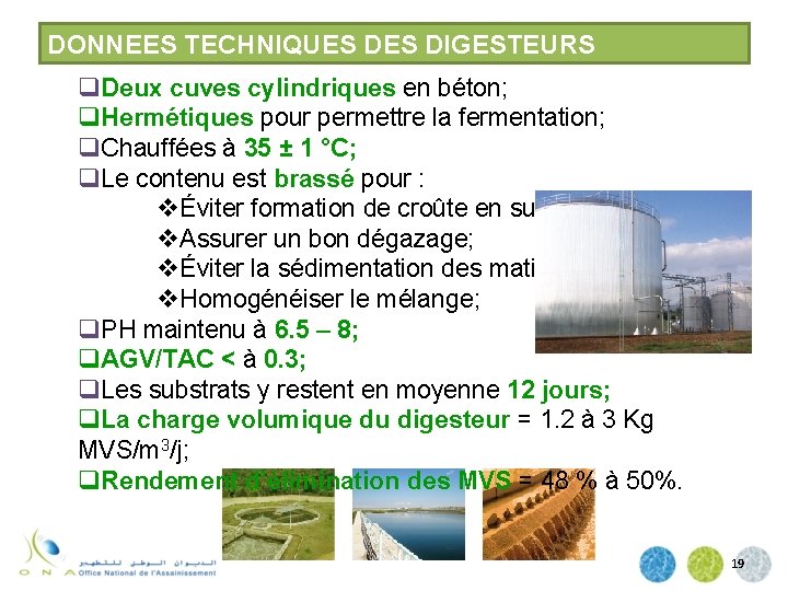 DONNEES TECHNIQUES DIGESTEURS q. Deux cuves cylindriques en béton; q. Hermétiques pour permettre la