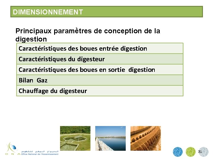 DIMENSIONNEMENT Principaux paramètres de conception de la digestion Caractéristiques des boues entrée digestion Caractéristiques