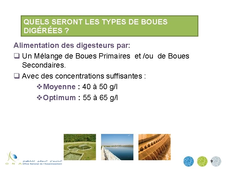 QUELS SERONT LES TYPES DE BOUES DIGÉRÉES ? Alimentation des digesteurs par: q Un