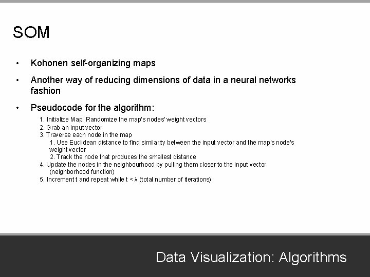 SOM • Kohonen self-organizing maps • Another way of reducing dimensions of data in
