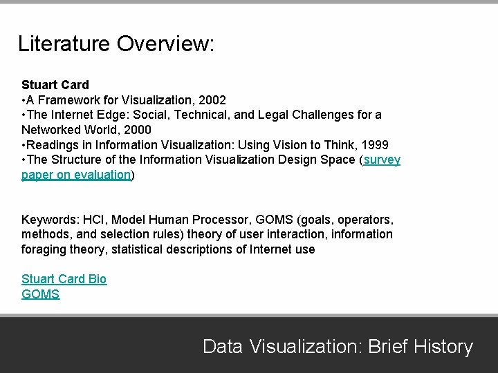 Literature Overview: Stuart Card • A Framework for Visualization, 2002 • The Internet Edge: