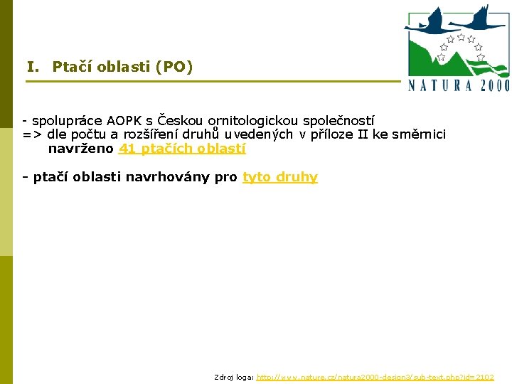 I. Ptačí oblasti (PO) - spolupráce AOPK s Českou ornitologickou společností => dle počtu