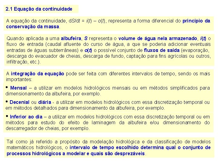 2. 1 Equação da continuidade A equação da continuidade, d. S/dt = i(t) –