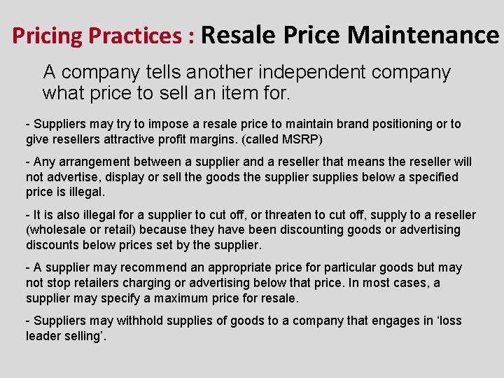 Pricing Practices : Resale Price Maintenance A company tells another independent company what price