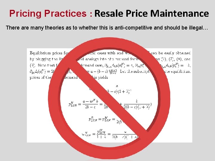 Pricing Practices : Resale Price Maintenance There are many theories as to whether this