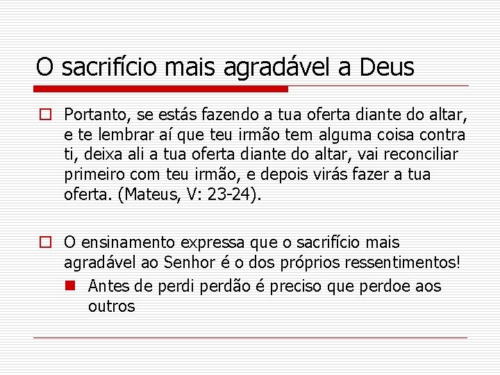 O sacrifício mais agradável a Deus o Portanto, se estás fazendo a tua oferta