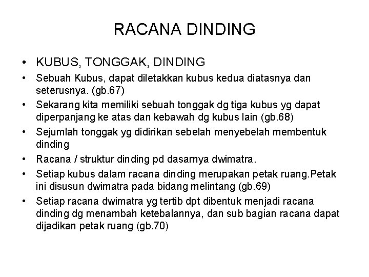 RACANA DINDING • KUBUS, TONGGAK, DINDING • Sebuah Kubus, dapat diletakkan kubus kedua diatasnya