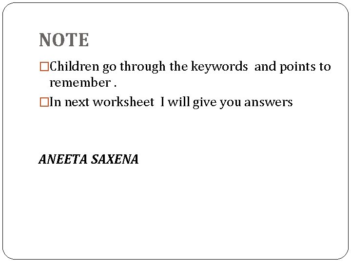NOTE �Children go through the keywords and points to remember. �In next worksheet I NOTE �Children go through the keywords and points to remember. �In next worksheet I
