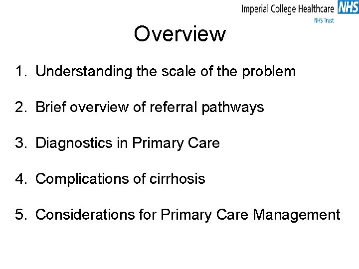 Overview 1. Understanding the scale of the problem 2. Brief overview of referral pathways