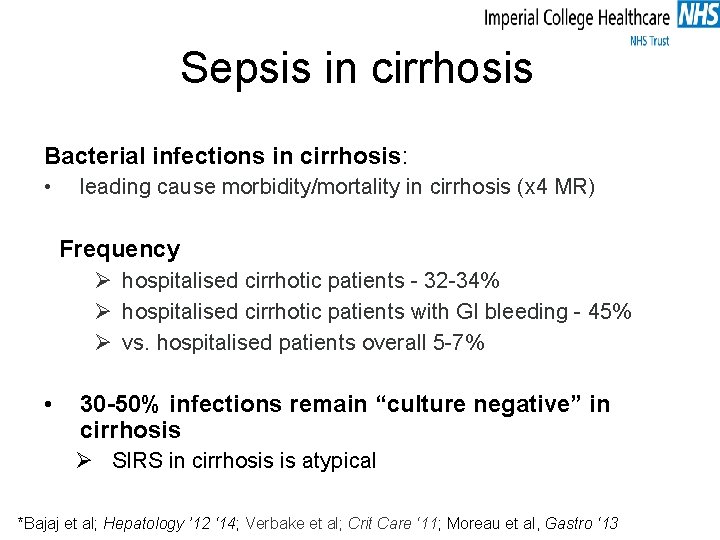 Sepsis in cirrhosis Bacterial infections in cirrhosis: • leading cause morbidity/mortality in cirrhosis (x