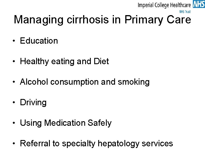 Managing cirrhosis in Primary Care • Education • Healthy eating and Diet • Alcohol