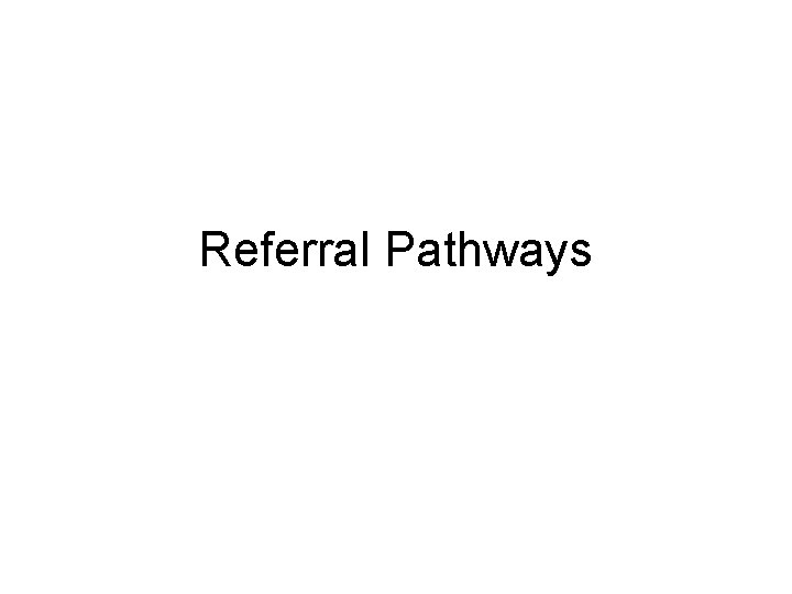 Referral Pathways 