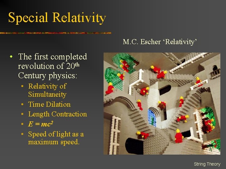 Special Relativity M. C. Escher ‘Relativity’ • The first completed revolution of 20 th