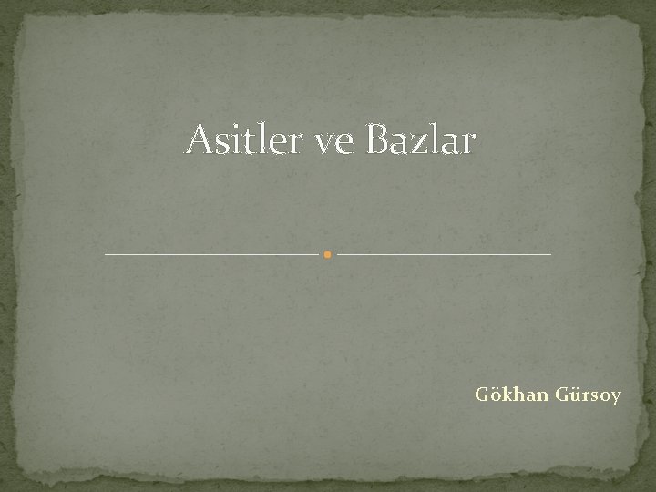 Asitler ve Bazlar Gökhan Gürsoy 