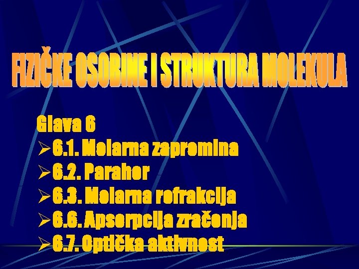 Glava 6 Ø 6. 1. Molarna zapremina Ø 6. 2. Parahor Ø 6. 3.