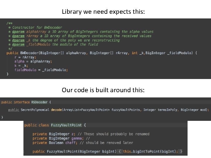 Library we need expects this: Our code is built around this: 