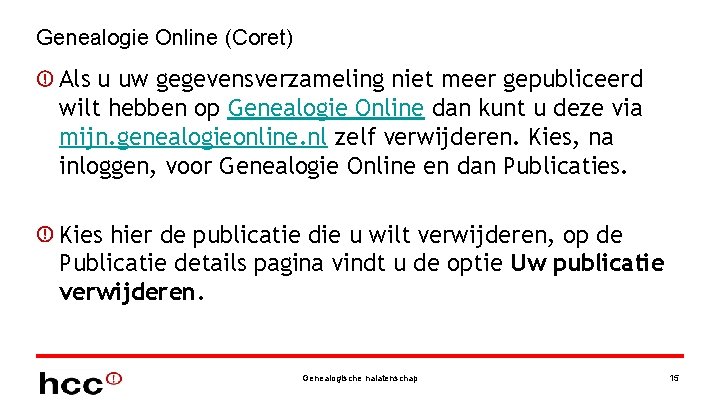 Genealogie Online (Coret) Als u uw gegevensverzameling niet meer gepubliceerd wilt hebben op Genealogie