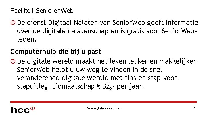 Faciliteit Senioren. Web De dienst Digitaal Nalaten van Senior. Web geeft informatie over de