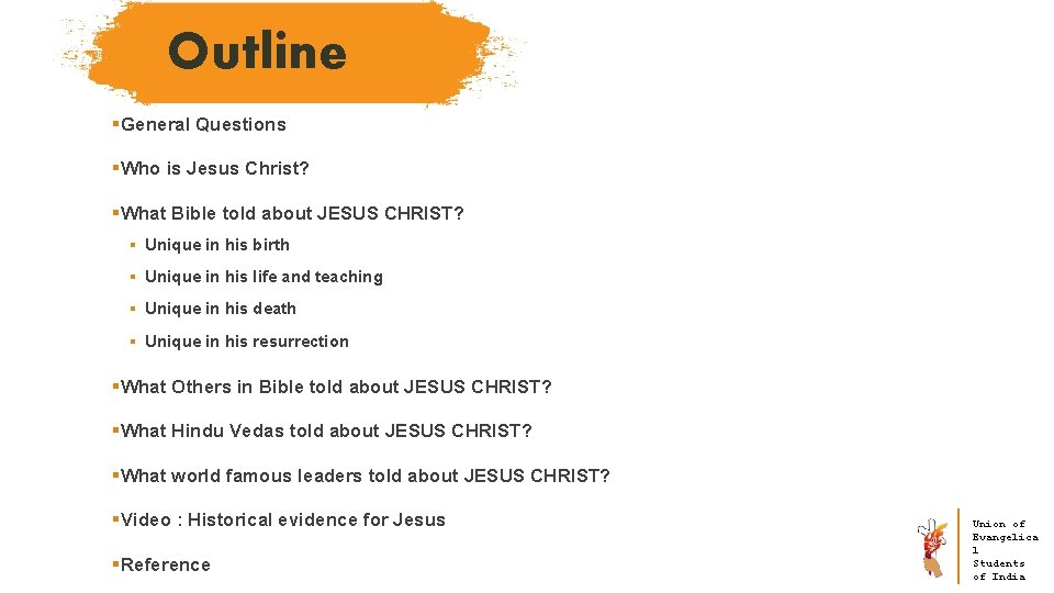 Outline §General Questions §Who is Jesus Christ? §What Bible told about JESUS CHRIST? §