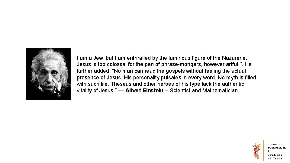 I am a Jew, but I am enthralled by the luminous figure of the