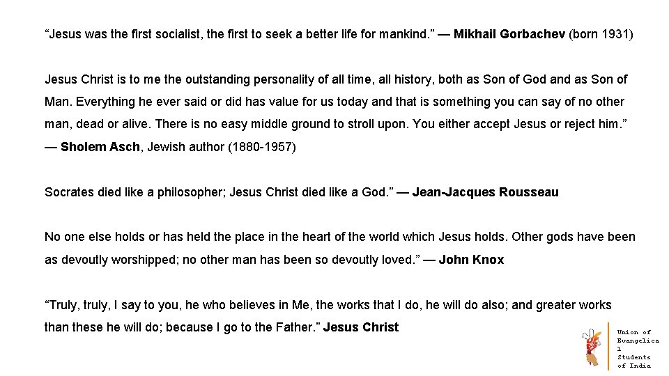 “Jesus was the first socialist, the first to seek a better life for mankind.