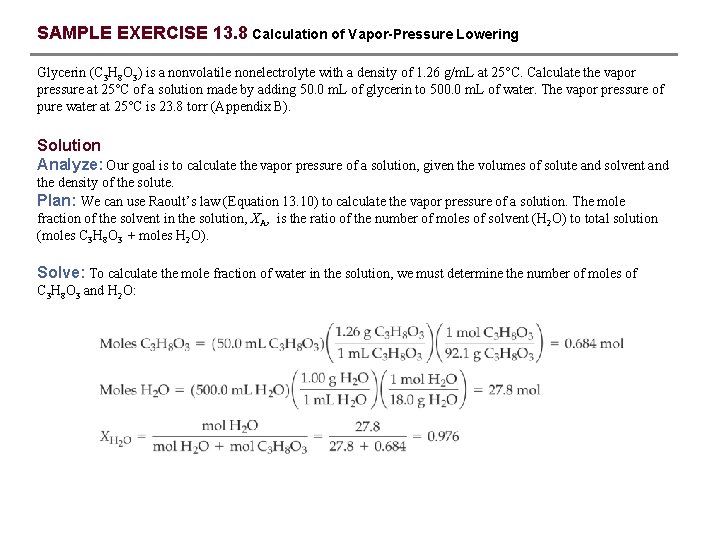 SAMPLE EXERCISE 13. 8 Calculation of Vapor-Pressure Lowering Glycerin (C 3 H 8 O