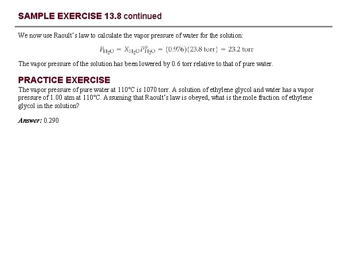 SAMPLE EXERCISE 13. 8 continued We now use Raoult’s law to calculate the vapor