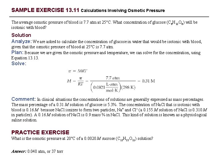 SAMPLE EXERCISE 13. 11 Calculations Involving Osmotic Pressure The average osmotic pressure of blood